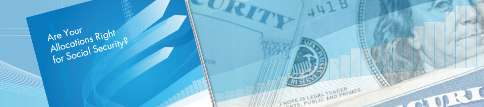 Are Your Allocations Right For Social Security